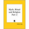 Myth, Ritual And Religion Vol. 2 (1901) by Andrew Lang