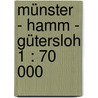 Münster - Hamm - Gütersloh 1 : 70 000 door Onbekend