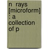 N  Rays [Microform] : A Collection Of P door R 1849-1930 Blondlot