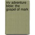 Niv Adventure Bible: The Gospel Of Mark