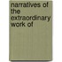 Narratives Of The Extraordinary Work Of