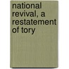 National Revival, A Restatement Of Tory by Arthur Boutwood