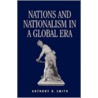 Nations And Nationalism In A Global Era by Anthony Smith