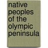 Native Peoples Of The Olympic Peninsula by J. Wray