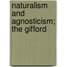 Naturalism And Agnosticism; The Gifford door Uk And Management Consultant