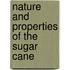 Nature and Properties of the Sugar Cane