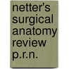 Netter's Surgical Anatomy Review P.R.N. door Robert Trelease