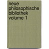 Neue Philosophische Bibliothek Volume 1 by Unknown