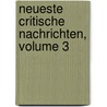 Neueste Critische Nachrichten, Volume 3 door Johann Carl Dähnert