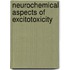 Neurochemical Aspects Of Excitotoxicity
