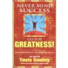 Never Mind Success... Go for Greatness! door Tavis Smiley