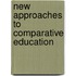 New Approaches To Comparative Education