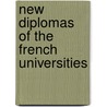 New Diplomas Of The French Universities door Onbekend