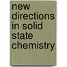 New Directions In Solid State Chemistry by J. Gopalakrishnan