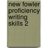 New Fowler Proficiency Writing Skills 2 door W.S. Fowler