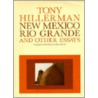 New Mexico, Rio Grande and Other Essays by Tony Hillerman