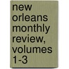 New Orleans Monthly Review, Volumes 1-3 door Daniel Kimball Whitaker