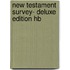 New Testament Survey- Deluxe Edition Hb