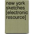 New York Sketches [Electronic Resource]