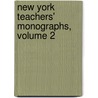 New York Teachers' Monographs, Volume 2 by Sidney Marsden Fuerst