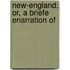 New-England; Or, A Briefe Enarration Of