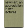 Newman; An Appreciation In Two Lectures door Alexander Whyte