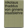 Nikolaus Thaddus Von Gnners Staatslehre by Joh Bapt Koch