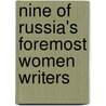 Nine Of Russia's Foremost Women Writers door Natasha Persva