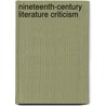 Nineteenth-Century Literature Criticism door Onbekend