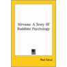 Nirvana: A Story Of Buddhist Psychology door Paul Carus