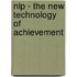 Nlp - The New Technology Of Achievement