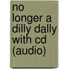 No Longer A Dilly Dally With Cd (audio) by Carl Sommer