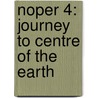 Noper 4: Journey To Centre Of The Earth door Jules Vernes