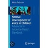 Normal Development Of Voice In Children by Mette Pedersen