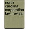 North Carolina Corporation Law. Revisal door Statutes North Carolina. Laws