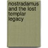 Nostradamus And The Lost Templar Legacy