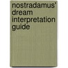 Nostradamus' Dream Interpretation Guide by Dita Arzt-Wegman