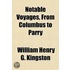 Notable Voyages, from Columbus to Parry