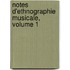 Notes D'Ethnographie Musicale, Volume 1
