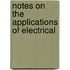 Notes On The Applications Of Electrical
