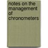 Notes On The Management Of Chronometers