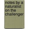 Notes by a Naturalist on the Challenger door Henry Nottidge Moseley