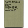 Notes from a Diary, 1889-1891, Volume 2 by Sir Mountstuart Elphinstone Grant Duff