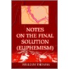 Notes on the Final Solution (Euphemism) by William Thomas