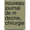 Nouveau Journal De M Decine, Chirurgie door Onbekend