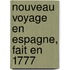 Nouveau Voyage En Espagne, Fait En 1777