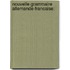 Nouvelle Grammaire Allemande-Francaise: