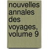 Nouvelles Annales Des Voyages, Volume 9 door Victor Adolfe Malte-Brun