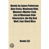 Novels by James Patterson (Study Guide) by Books Llc