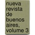 Nueva Revista de Buenos Aires, Volume 3